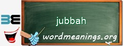 WordMeaning blackboard for jubbah
